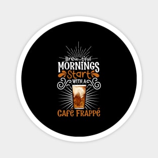 Brewtiful morning with Café Frappé Magnet